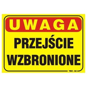 Tablica 35x25cm UWAGA! Przejście wzbronione (TBO-62)