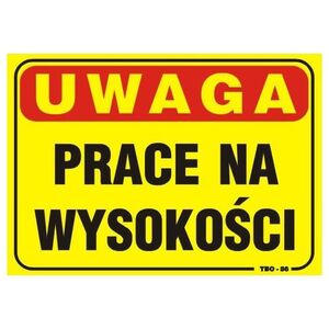 Tablica 35x25cm UWAGA! Prace Na Wysokości (TBO-86)