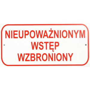 Tablica mała 10x20cm Nieupoważnionym Wstęp Wzbroniony - T004