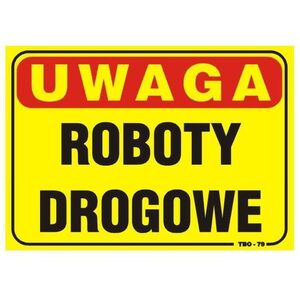 Tablica 35x25cm UWAGA! Roboty Drogowe - T040