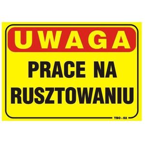 Tablica 35x25cm UWAGA! Prace Na Rusztowaniu - T014