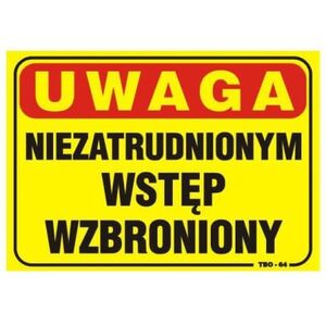 Tablica 35x25cm UWAGA! Niezatrudnionym Wstęp Wzbroniowy - T020