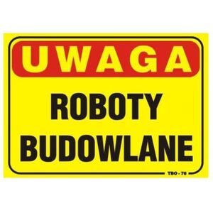 Tablica 35x25cm UWAGA! Roboty Budowlane - T013
