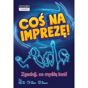Edgard Coś na imprezę! Zgadnij, co myślą inni!