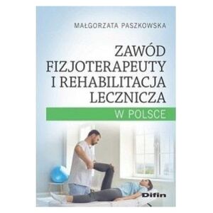 Difin Zawód fizjoterapeuty i rehabilitacja lecznicza..