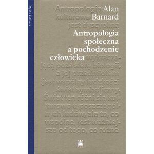 Narodowe Centrum Kultury Antropologia społeczna a pochodzenie człowieka