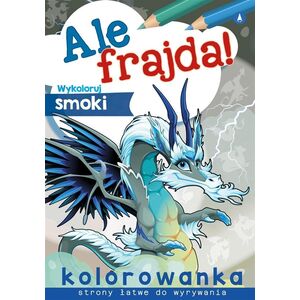 Skrzat Ale frajda! Wykoloruj smoki 58.11.13.0 75205