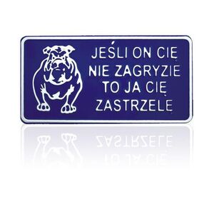 Tablica 15x29cm Jeśli On Cię Nie Zagryzie To a Cię Zastrzelę - D P7