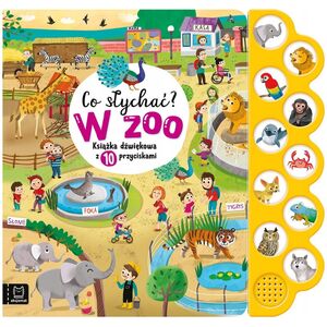 Co słychać? W ZOO Książka dźw.10przycisk.39471