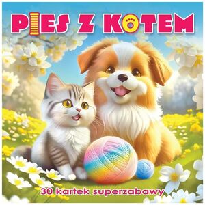Pies z kotem. 30 kartek superzabawy kolorowanka
