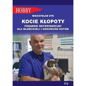 Egros Kocie kłopoty Poradnik weterynaryjny dla właścicieli i hodowców kotów