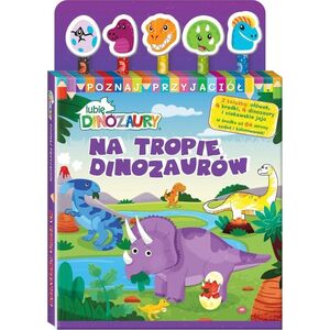 Media Service Zawada Lubię Dinozaury. Poznaj przyjaciół cz.1 Na tropie