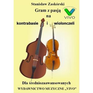 Gram z pasją na kontrabasie i wiolonczeli