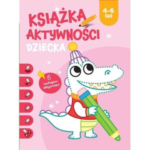Książka aktywności dziecka 4-6 lat. Różowa