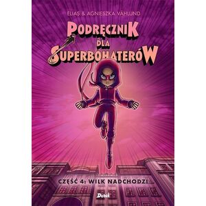 Podręcznik dla Superbohaterów cz.4 Wilk nadchodzi