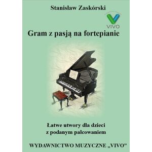 Gram z pasją na fortepianie. Łatwe utwory dla...