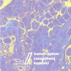 Transkryptom szczęśliwej komórki EDUKAMP