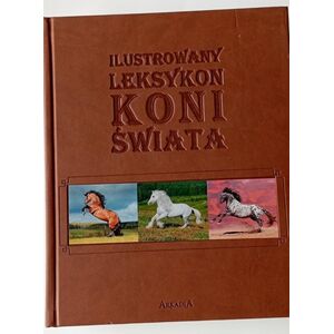 Ilustrowany leksykon koni świata EDUKAMP