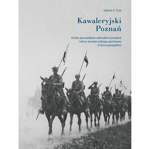 Kawaleryjski Poznań. Dzieje poznańskich oddziałów EDUKAMP