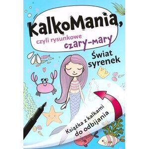 Kalkomania. Świat syrenek EDUKAMP