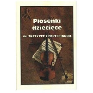 Piosenki dziecięce na skrzypce z fortepianem