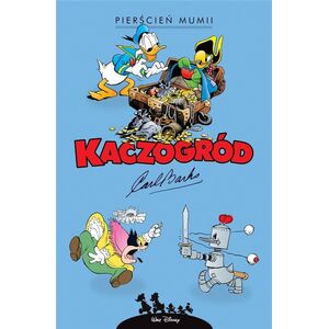 Kaczogród. Carl Barks. Pierścień mumii i inne..