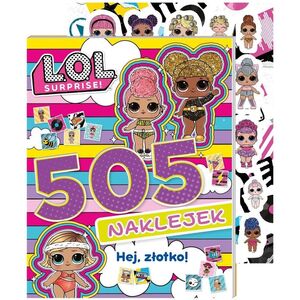 L.O.L. Surprise! 505 naklejek. Hej, złotko! EDUKAMP