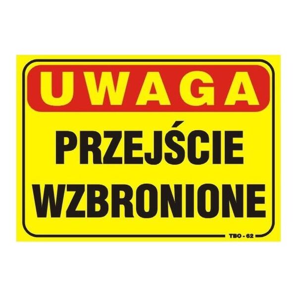 Tablica 35x25cm UWAGA! Przejście wzbronione (TBO-62)