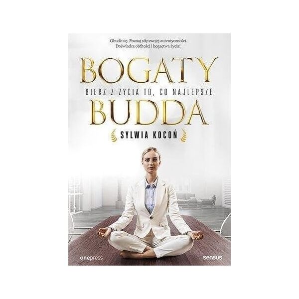 Sensus Bogaty budda. Bierz z życia to, co najlepsze