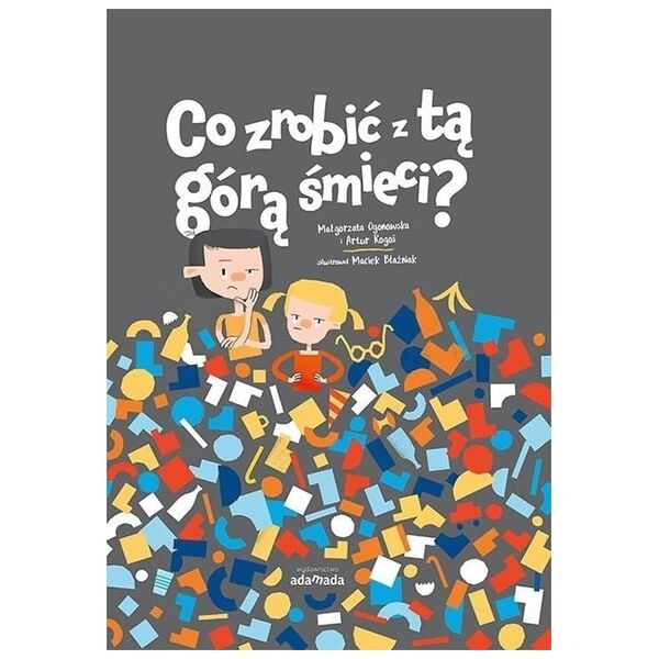 Adamada Co zrobić z tą górą śmieci? (363691)