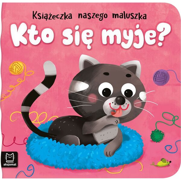 Aksjomat Książeczka naszego maluszka. Kto się myje? 13454690 9788382138214