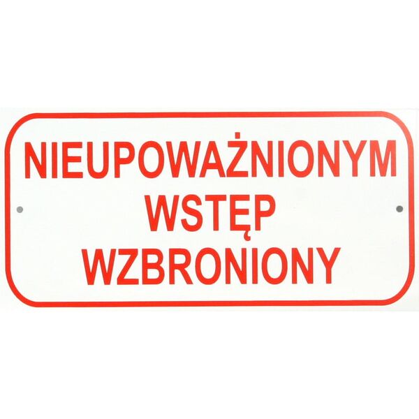 Tablica mała 10x20cm Nieupoważnionym Wstęp Wzbroniony - T004