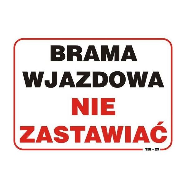 Tablica 35x25cm BRAMA Wjazd Nie Zastawiać - TBI-23