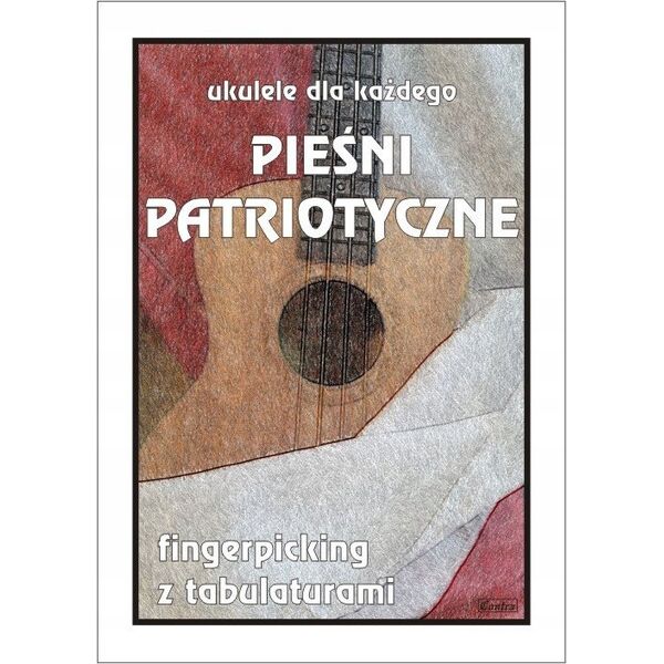Wydawnictwo Muzyczne Contra Ukulele dla każdego. Pieśni patriotyczne