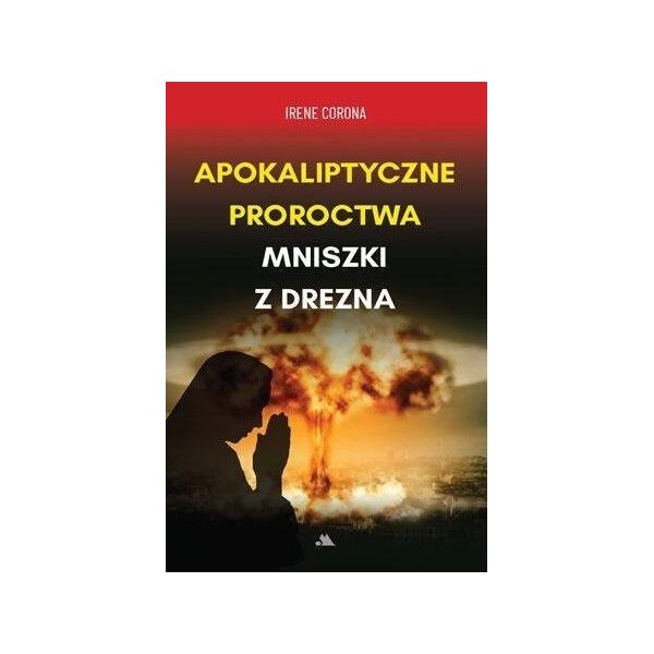 AA Apokaliptyczne proroctwa Mniszki z Drezna