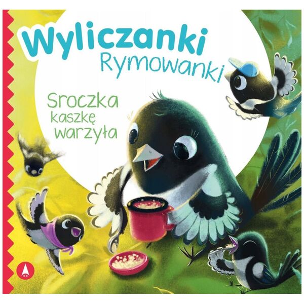 Skrzat Wyliczanki rymowanki Sroczka kaszkę warzyła 76332