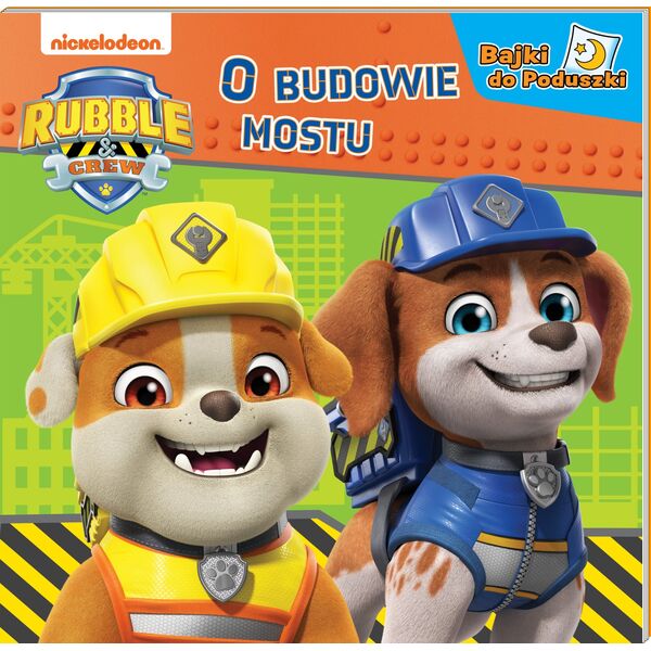 Rubble and crew. Bajki do poduszki. O budowie...