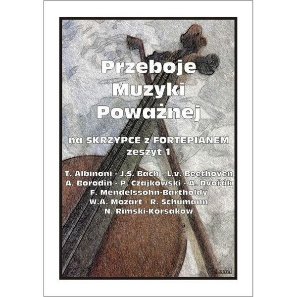 Przeboje muzyki poważnej na skrzypce... z.1
