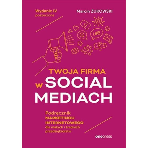 Beurer Twoja firma w social mediach. Podręcznik marketingu internetowego dla małych i średnich przedsiębiorstw. Wydanie IV poszerzone