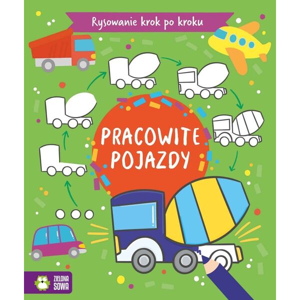 Rysowanie krok po kroku. Pracowite Pojazdy