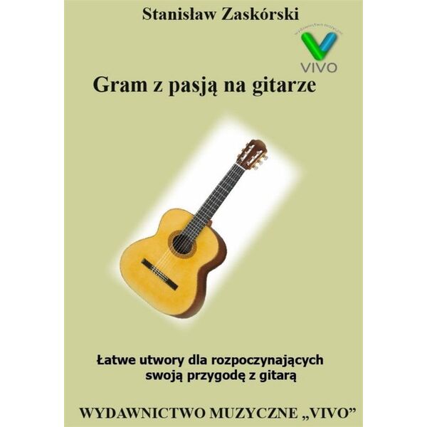 Gram z pasją na gitarze. Łatwe utwory