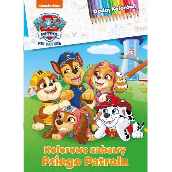 Psi Patrol. Dodaj kolorów 10. Kolorowe zabawy.. EDUKAMP