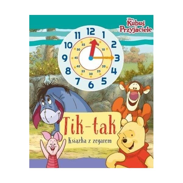 Tik-tak. Książka z zegarem. Disney Kubuś i... EDUKAMP
