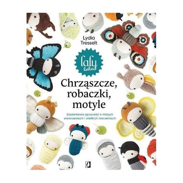 Chrząszcze, robaczki, motyle:Szydełkowa.. EDUKAMP